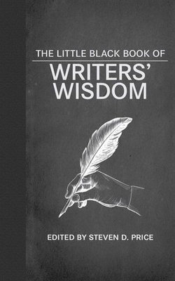 The Little Black Book of Writers' Wisdom