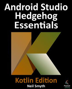 Android Studio Hedgehog Essentials - Kotlin Edition