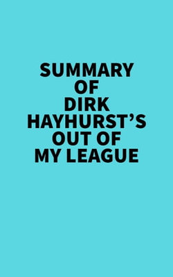 Summary of Dirk Hayhurst's Out Of My League