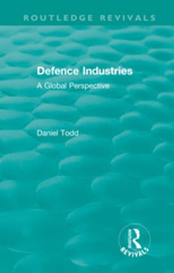 Routledge Revivals: Defence Industries (1988)