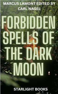 FORBIDDEN SPELLS OF THE DARK MOON