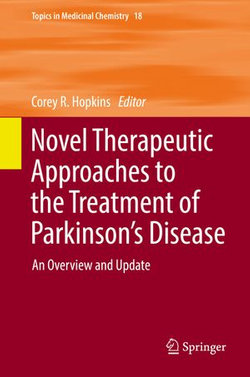 Novel Therapeutic Approaches to the Treatment of Parkinson’s Disease