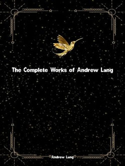 The Complete Works of Andrew Lang