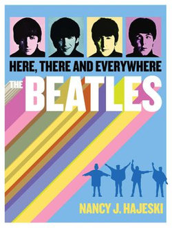 The Beatles: Here, There and Everywhere