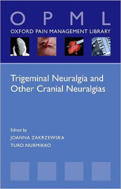 Trigeminal Neuralgia and Other Cranial Neuralgias