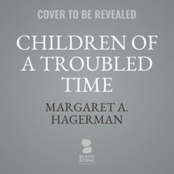 Children of a Troubled Time