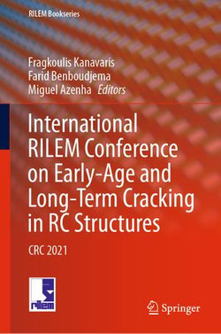 International RILEM Conference on Early-Age and Long-Term Cracking in RC Structures