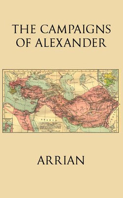 The Campaigns of Alexander