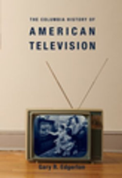 The Columbia History of American Television