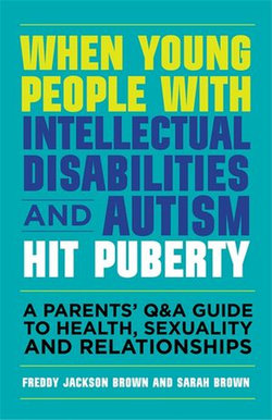 When Young People with Intellectual Disabilities and Autism Hit Puberty