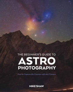 The Beginner's Guide to Astrophotography