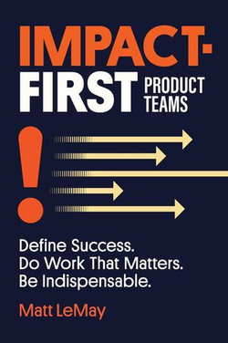 Impact-first Product Teams