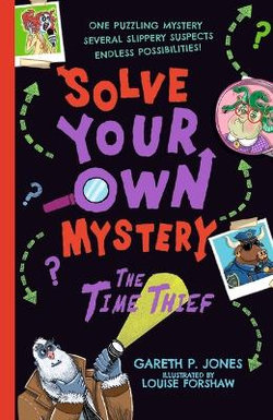 Solve Your Own Mystery: The Time Thief