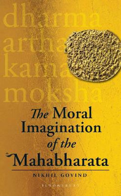 The Moral Imagination of the Mahabharata