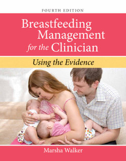 Breastfeeding Management for the Clinician Using the Evidence