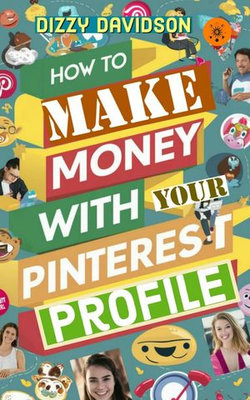 How To Make Money with Your Pinterest Profile