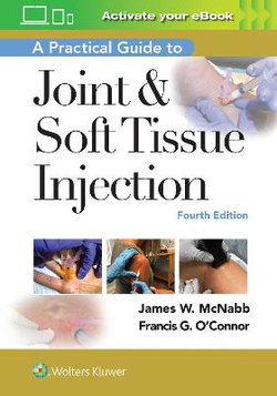 A Practical Guide to Joint and Soft Tissue Injection