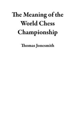 The Meaning of the World Chess Championship