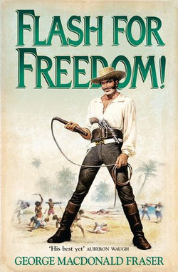 Flash for Freedom! (The Flashman Papers, Book 5)