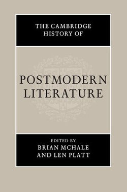 The Cambridge History of Postmodern Literature