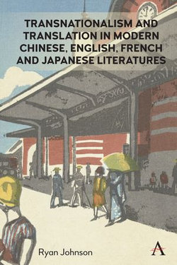 Transnationalism and Translation in Modern Chinese, English, French and Japanese Literatures