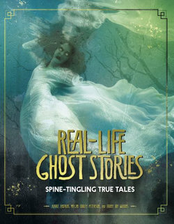 Real-Life Ghost Stories