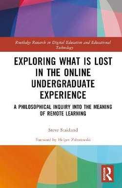 Exploring What is Lost in the Online Undergraduate Experience