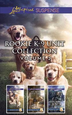 Rookie K-9 Unit Collection Volume 2/Honor and Defend/Secrets and Lies/Search and Rescue