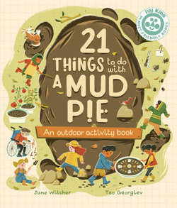 21 Things to Do with a Mud Pie