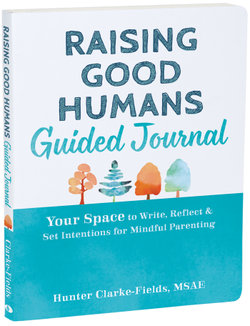 Raising Good Humans Guided Journal