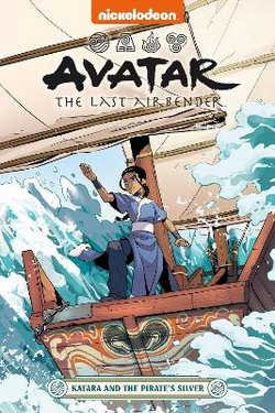 Avatar The Last Airbender: Katara and the Pirate's Silver 