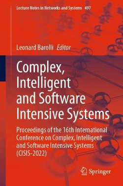 Complex, Intelligent and Software Intensive Systems