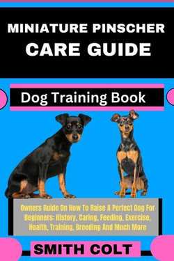 MINIATURE PINSCHER CARE GUIDE Dog Training Book