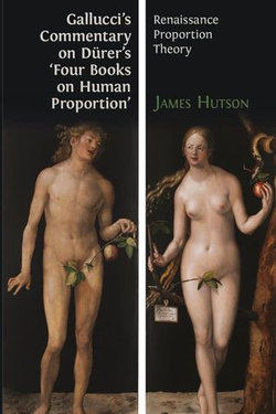 Gallucci's Commentary on Dürer’s 'Four Books on Human Proportion'