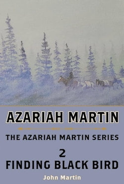 Azariah Martin Book Two: Finding Black Bird