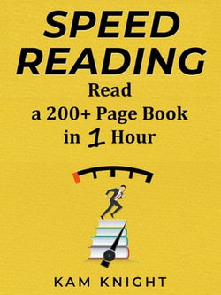 Speed Reading: Learn to Read a 200+ Page Book in 1 Hour