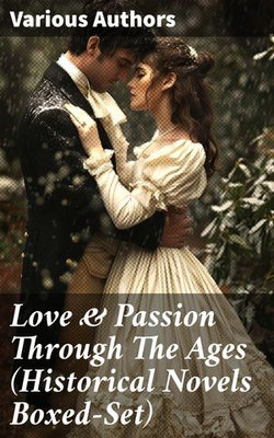 Love & Passion Through The Ages (Historical Novels Boxed-Set)