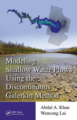 Modeling Shallow Water Flows Using the Discontinuous Galerkin Method