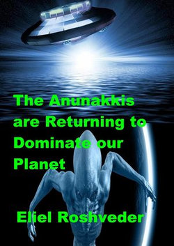 The Anunakkis are Returning to Dominate our Planet