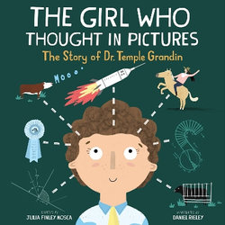 The Girl Who Thought in Pictures: The Story of Dr. Temple Grandin 