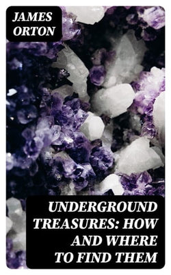 Underground Treasures: How and Where to Find Them