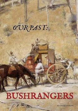 Bushrangers: Our Past