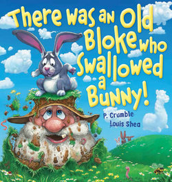 There Was an Old Bloke Who Swallowed a Bunny! Board Book