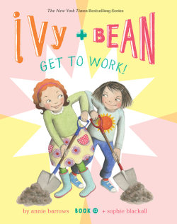 Ivy and Bean Get to Work! (Book 12)