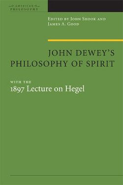 John Dewey's Philosophy of Spirit