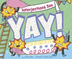 Interjections Say Yay!