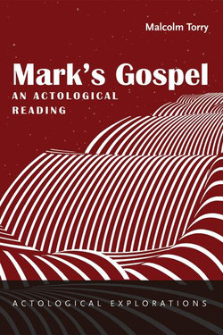 Mark's Gospel: an Actological Reading