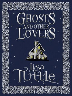 Ghosts and Other Lovers: A Short Story Collection