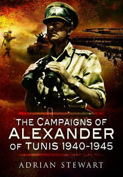 The Campaigns of Alexander of Tunis, 1940-1945