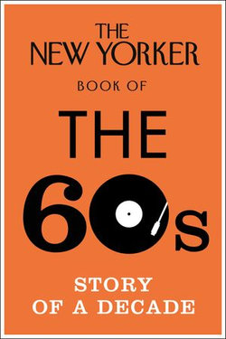 The New Yorker Book of the 60s